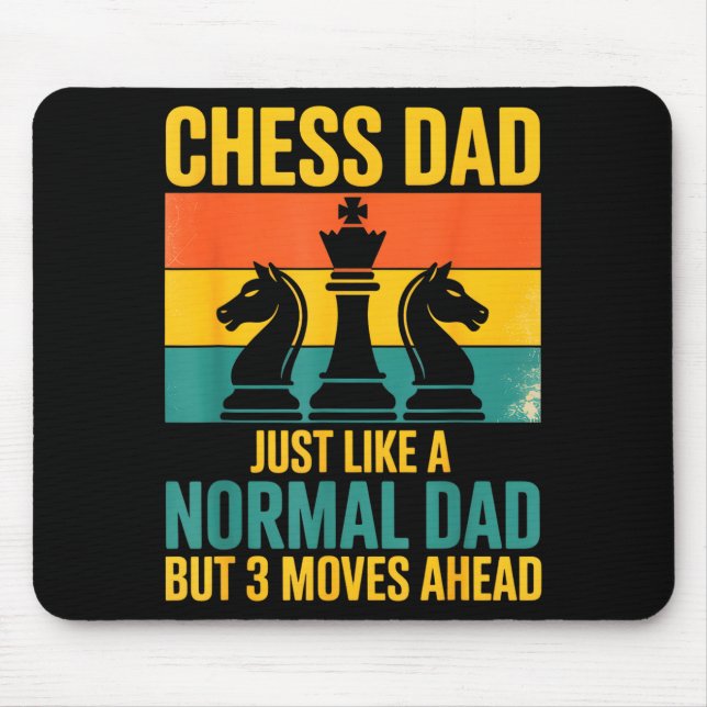 Funny Chess Dad Like Normal Dad Three Moves Ahead  Mouse Pad (Front)