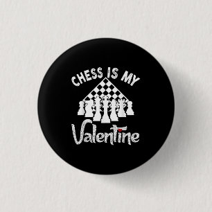 Funny Chess Is My Valentine Coach Player Fan Lover 1 Inch Round Button