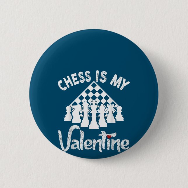 Funny Chess Is My Valentine Coach Player Fan Lover 2 Inch Round Button (Front)