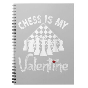 Funny Chess Is My Valentine Coach Player Fan Lover Notebook