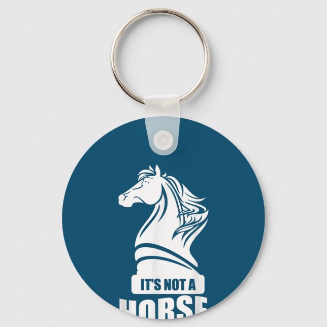 Funny Chess Its Not A Horse Knight Piece Player Keychain (Front)