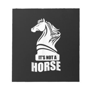 Funny Chess Its Not A Horse Knight Piece Player Notepad
