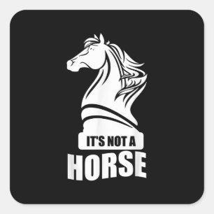 Funny Chess Its Not A Horse Knight Piece Player Square Sticker