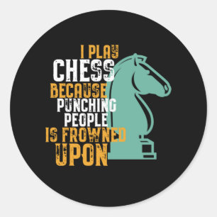 Funny Chess Player Punching People Is Frowned Upon Classic Round Sticker