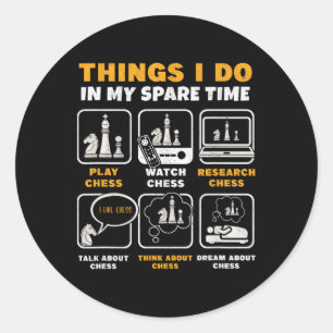 Funny Chess Player Things I Do In My Spare Time Classic Round Sticker