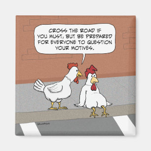 Funny Chicken Advice About Crossing the Road Squar Magnet