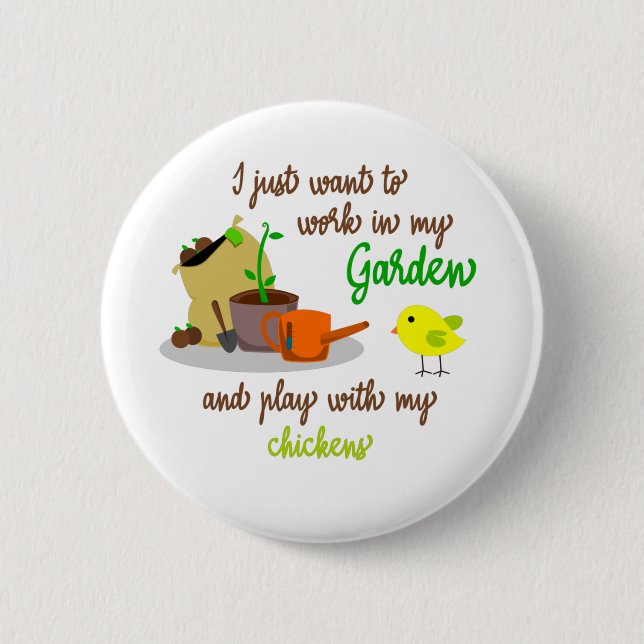 funny chicken and gardening quote saying 2 inch round button (Front)