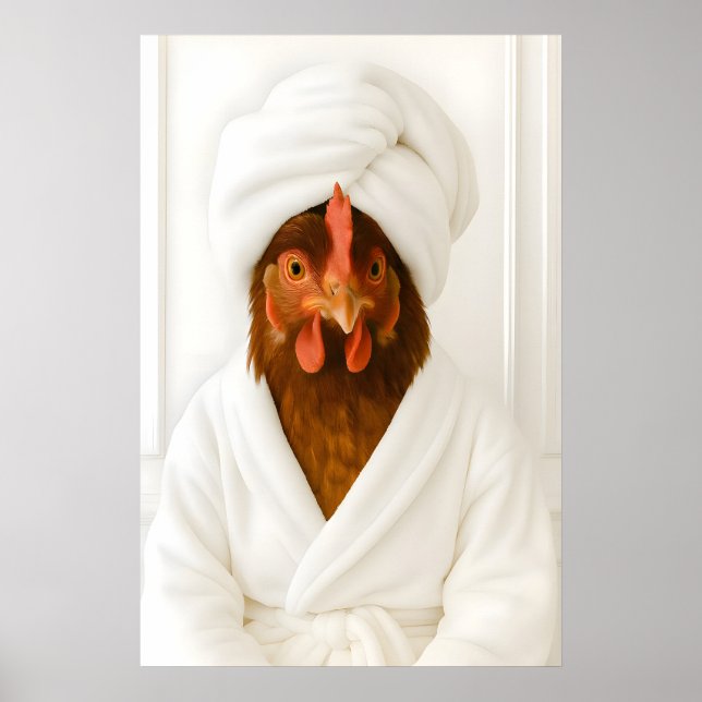 Funny Chicken Bathroom Print, Chicken In Bathrobe Poster (Front)