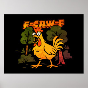 Funny Chicken Design – F-Caw-F Cartoon Animal Humo Poster