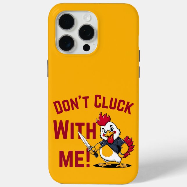 Funny Chicken - Don't Cluck with me Case-Mate iPhone Case (Back)