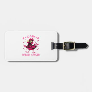 Funny Chicken F-Caw-F Breast Cancer Awareness Vint Luggage Tag