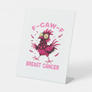 Funny Chicken F-Caw-F Breast Cancer Awareness Vint Pedestal Sign