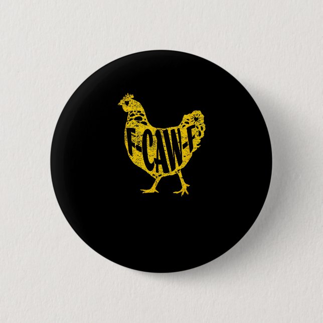 Funny Chicken F-Caw-F Hen Poultry Rooster Coop 2 Inch Round Button (Front)