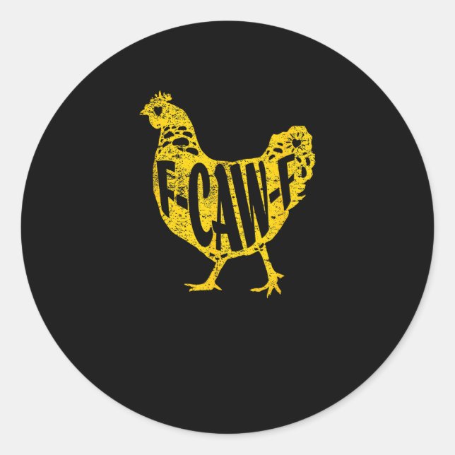 Funny Chicken F-Caw-F Hen Poultry Rooster Coop Classic Round Sticker (Front)