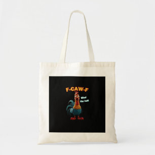 Funny Chicken F-Caw-F Poultry Humor Tee Tote Bag