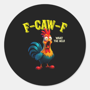 Funny Chicken F-caw-f What The Heli Rooster Humor Classic Round Sticker