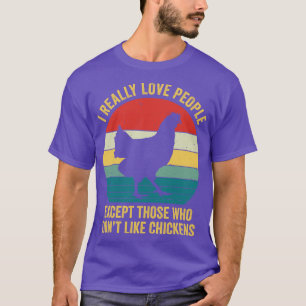 Funny Chicken Farmer Great with Peolple Love Chick T-Shirt