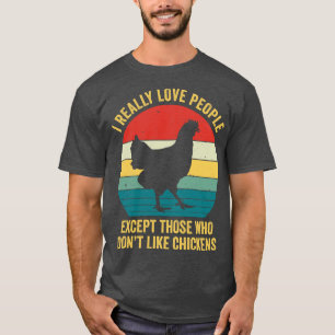 Funny Chicken Farmer Great with Peolple Love Chick T-Shirt