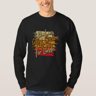 Funny Chicken Food Farmer Chicken Lover Chicken Po T-Shirt