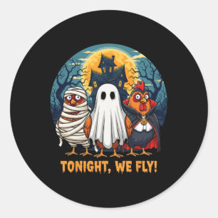 Funny Chicken Halloween Costume Tonight We Fly Classic Round Sticker