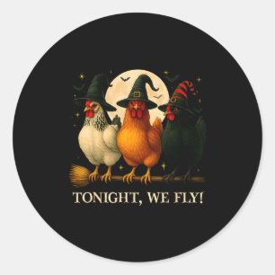 Funny Chicken Halloween Costume Tonight We Fly Sok Classic Round Sticker