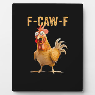 Funny Chicken Humor F-Caw-F Plaque