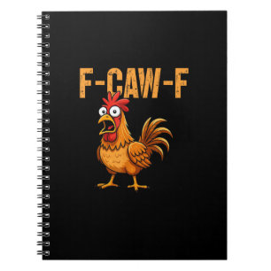 Funny Chicken Humor F-Caw-F Quote Rooster Meme Fun Notebook