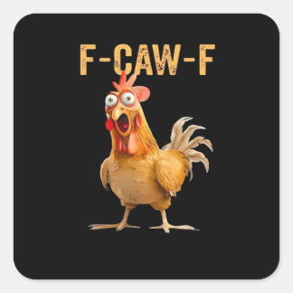 Funny Chicken Humor F-Caw-F Square Sticker