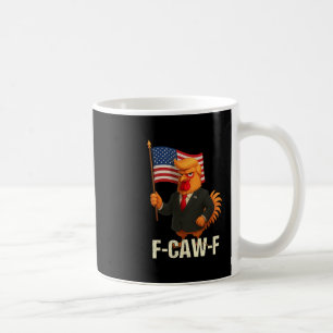 Funny Chicken Humor Quote Rooster Meme Anti-trump  Coffee Mug