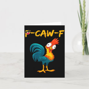 Funny Chicken Humor Quote Rooster Meme Caw F Card