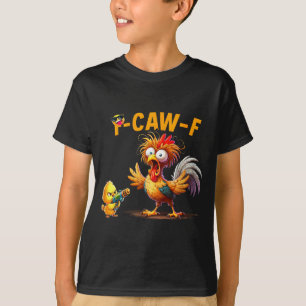 Funny Chicken Humor Quote Rooster Meme Caw F For M T-Shirt