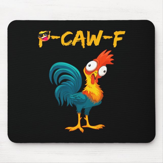 Funny Chicken Humor Quote Rooster Meme Caw F  Mouse Pad (Front)