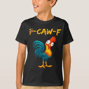 Funny Chicken Humor Quote Rooster Meme Caw F  T-Shirt