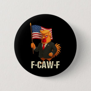 Funny Chicken Humour Quote Rooster Meme Anti-trump 2 Inch Round Button