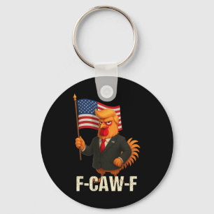 Funny Chicken Humour Quote Rooster Meme Anti-trump Keychain