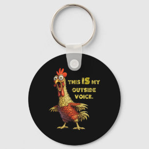Funny Chicken Humour Rooster Meme Quote My Outside Keychain