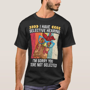 Funny Chicken Ich habe ein Selective Hearing Farme T-Shirt