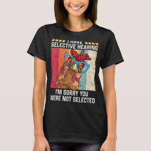 Funny Chicken Ich habe ein Selective Hearing Farme T-Shirt