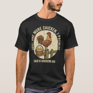 Funny Chicken Just One More Vintage Farmer T-Shirt