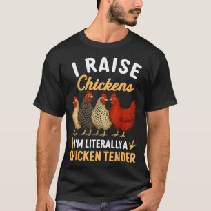 Funny Chicken Lover Gift – I Raise Chickens Farm H T-Shirt