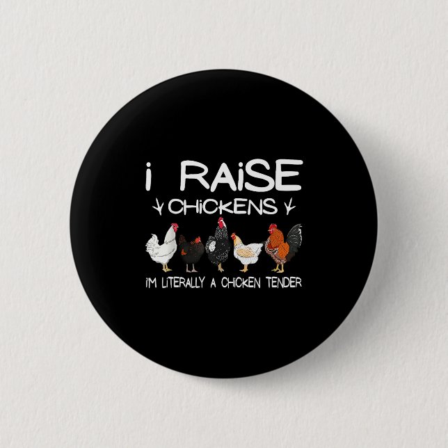 Funny Chicken Lover Gift – I Raise Chickens Farm Q 2 Inch Round Button (Front)