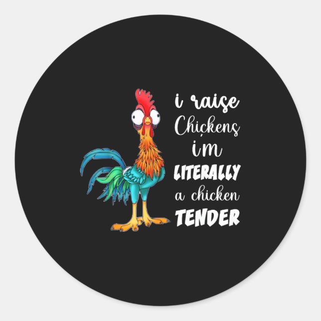 Funny Chicken Lover Gift – I Raise Chickens Humor  Classic Round Sticker (Front)