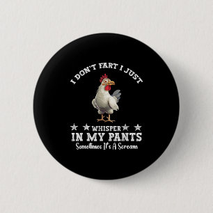 Funny Chicken Lover I Don't Fart I Just Whisper In 2 Inch Round Button