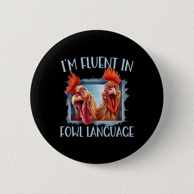 Funny Chicken Lovers I'm Fluent In Fowl Language  2 Inch Round Button (Front)