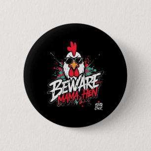 Funny Chicken Mom Beware Mama Hen Chicken Lover He 2 Inch Round Button