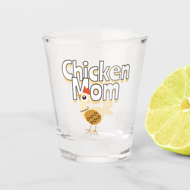 Funny Chicken Mom Shot Glass (Front)