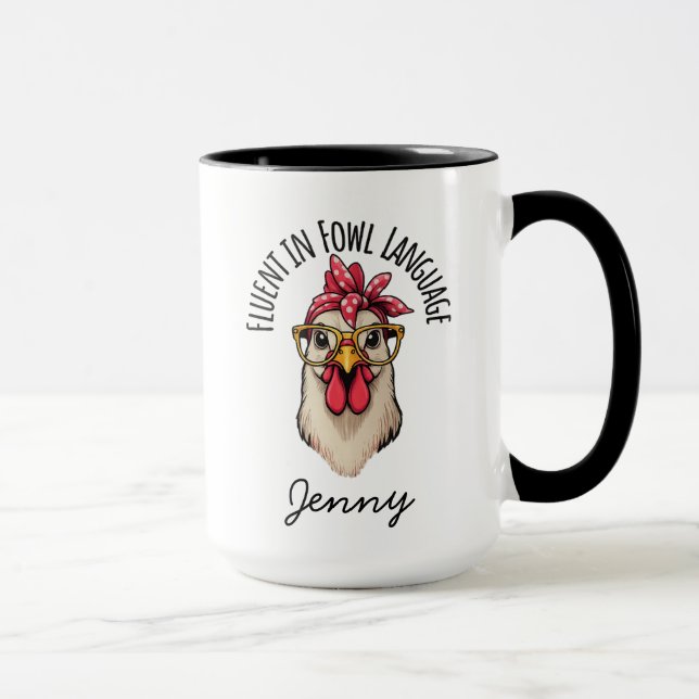 Funny Chicken Mug, Fluent In Fowl Language, Gift F Mug (Right)