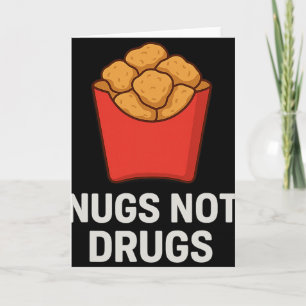 Funny Chicken Nugget Humour, Nugs Not Drugs Card
