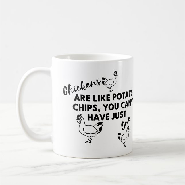 Funny Chicken Quote: Chickens are like Potato Chip Coffee Mug (Left)