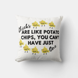 Funny Chicken Quote: Chicks are like Potato Chips Throw Pillow